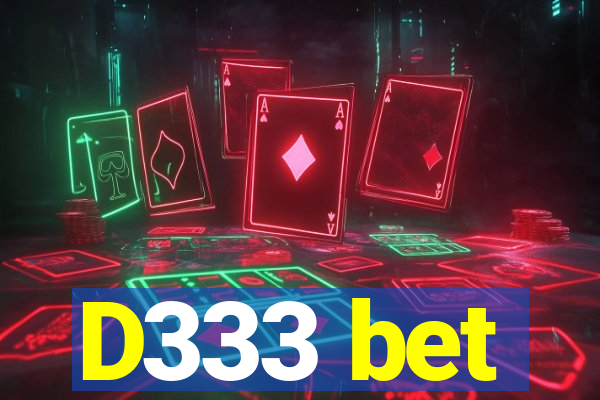 D333 bet